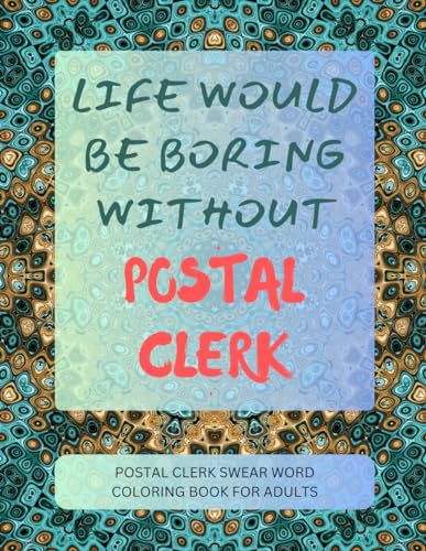 Postal Clerk Swear Word Coloring Book For Adults von Independently published