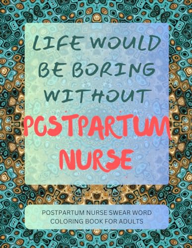 Postpartum Nurse Swear Word Coloring Book For Adults von Independently published