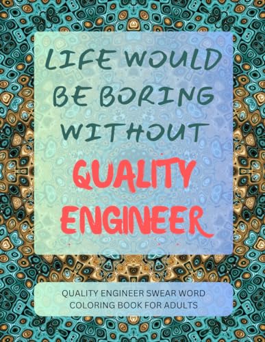 Quality Engineer Swear Word Coloring Book For Adults von Independently published