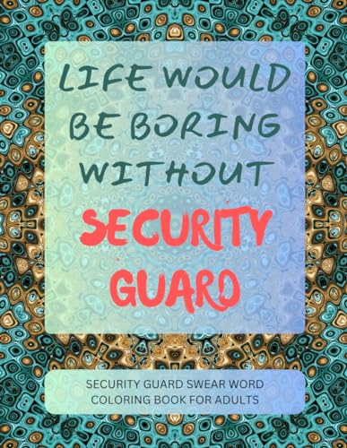 Security Guard Swear Word Coloring Book For Adults von Independently published