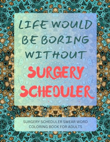 Surgery Scheduler Swear Word Coloring Book For Adults von Independently published
