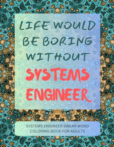 Systems Engineer Swear Word Coloring Book For Adults von Independently published