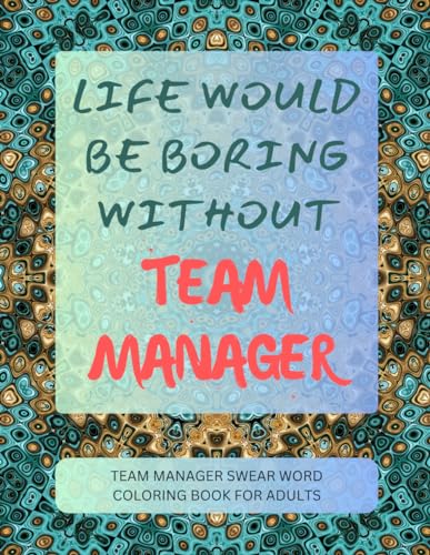 Team Manager Swear Word Coloring Book For Adults von Independently published