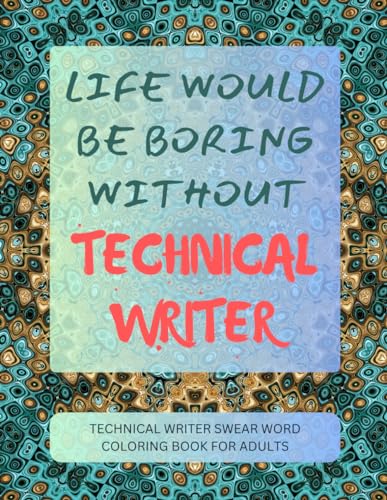 Technical Writer Swear Word Coloring Book For Adults von Independently published