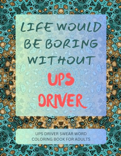 UPS Driver Swear Word Coloring Book For Adults von Independently published