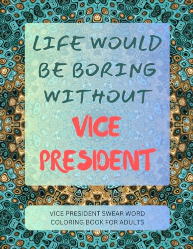 Vice President Swear Word Coloring Book For Adults von Independently published
