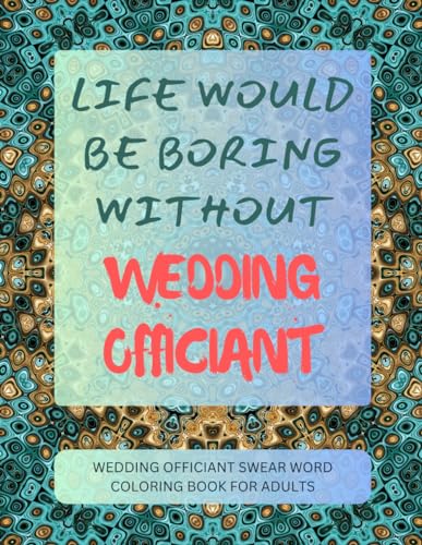 Wedding Officiant Swear Word Coloring Book For Adults von Independently published