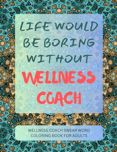 Wellness Coach Swear Word Coloring Book For Adults von Independently published