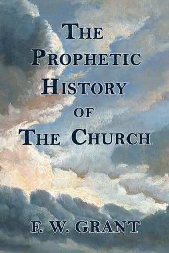 The Prophetic History of The Church: As Revealed in The Letters to The Seven Churches von Independently published