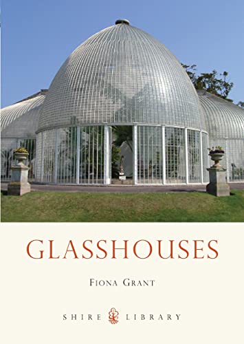 Glasshouses (Shire Library, Band 747)