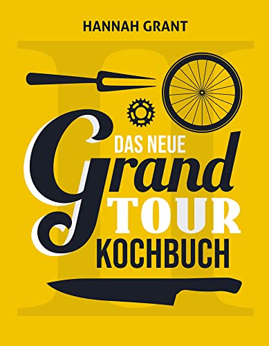 Das neue Grand Tour Kochbuch 2.0: (Band 2 mit komplett neuen Rezepten und Interviews) von Covadonga Verlag