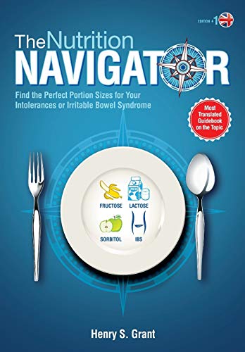 The NUTRITION NAVIGATOR [UK]: Find the Perfect Portion Sizes for Your Intolerances or Irritable Bowel Syndrome: Find the Perfect Portion Sizes for ... Intolerance or Irritable Bowel Syndrome