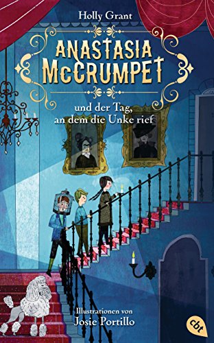 Anastasia McCrumpet und der Tag, an dem die Unke rief (Anastasia McCrumpet-Reihe, Band 1)