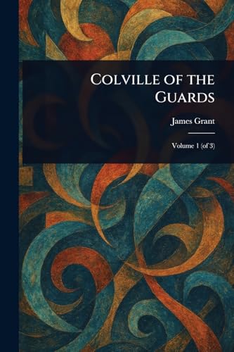 Colville of the Guards Colville of the Guards von Anson Street Press