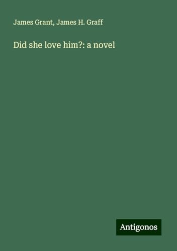 Did she love him?: a novel Did she love him?: a novel von Antigonos Verlag