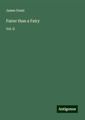 Fairer than a Fairy: Vol. II Fairer than a Fairy: Vol. II von Antigonos Verlag