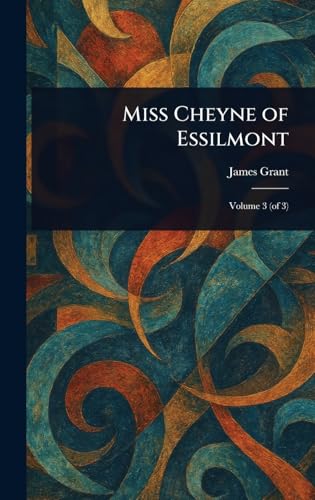 Miss Cheyne of Essilmont Miss Cheyne of Essilmont von Anson Street Press