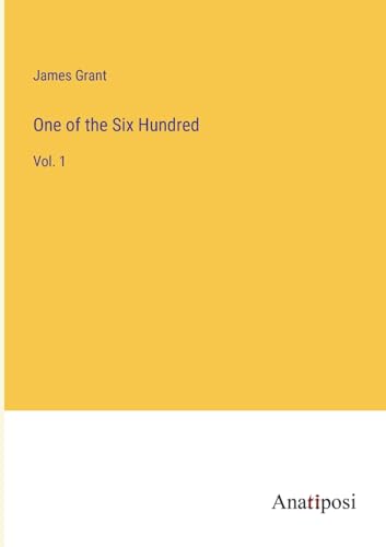 One of the Six Hundred: Vol. 1 von Anatiposi Verlag