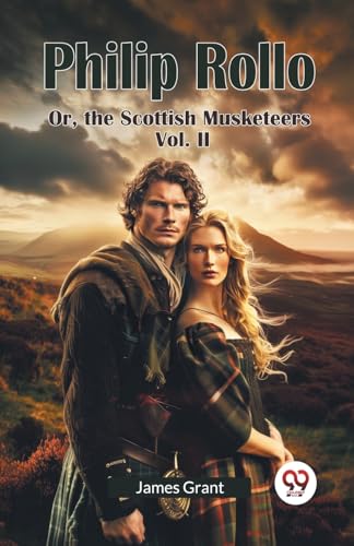 Philip Rollo Or, the Scottish Musketeers Vol. II von Double 9 Books