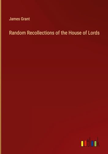 Random Recollections of the House of Lords Random Recollections of the House of Lords von Outlook Verlag