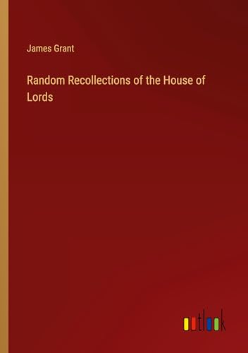 Random Recollections of the House of Lords Random Recollections of the House of Lords von Outlook Verlag