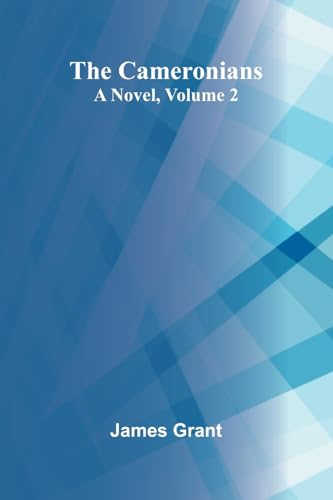 The Cameronians: A Novel, Volume 2 The Cameronians: A Novel, Volume 2 von Alpha Edition