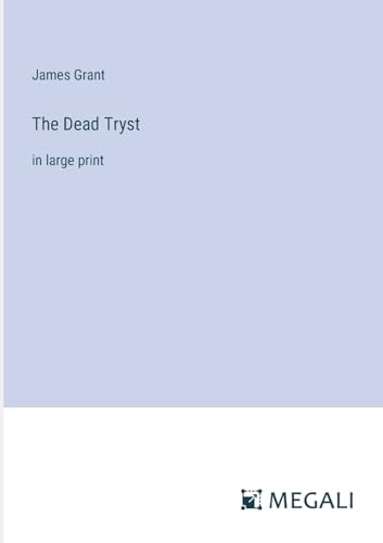 The Dead Tryst: in large print