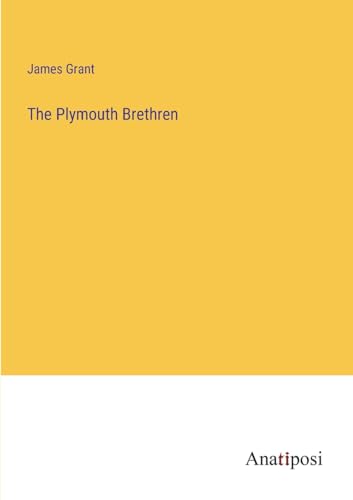 The Plymouth Brethren von Anatiposi Verlag
