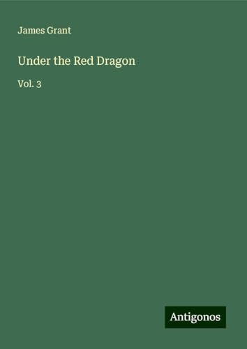 Under the Red Dragon: Vol. 3 Under the Red Dragon: Vol. 3 von Antigonos Verlag