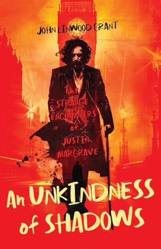 An Unkindness of Shadows: The Strange Adventures of Justin Margrave An Unkindness of Shadows: The Strange Adventures of Justin Margrave von Lethe Press