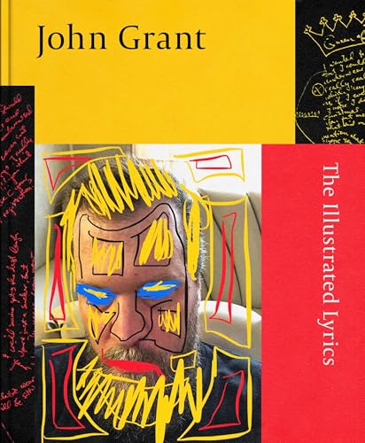 John Grant: The Illustrated Lyrics John Grant: The Illustrated Lyrics von Abacus