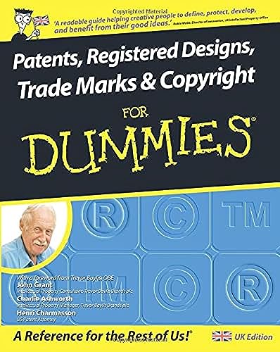 Patents, Registered Designs, Trade Marks and Copyright For Dummies
