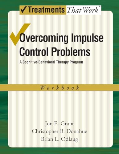 Overcoming Impulse Control Problems: A Cognitive-Behavioral Therapy Program, Workbook (Treatments That Work) von OUP USA