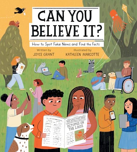 Can You Believe It?: How to Spot Fake News and Find the Facts