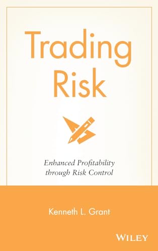 Trading Risk: Enhanced Profitability through Risk Control (Wiley Trading) von Wiley