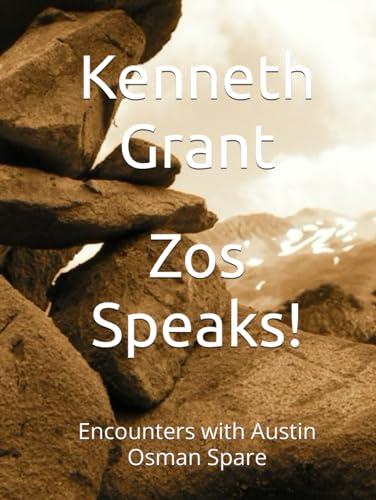 Zos Speaks!: Encounters with Austin Osman Spare von Independently published