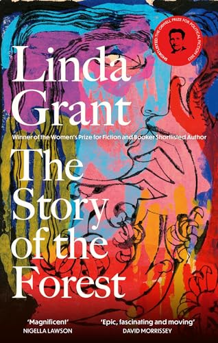 The Story of the Forest: Shortlisted for the Orwell Prize for Political Fiction 2023 The Story of the Forest: Shortlisted for the Orwell Prize for Political Fiction 2023