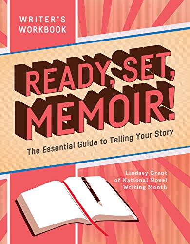 Ready, Set, Memoir!: The Essential Guide to Telling Your Story