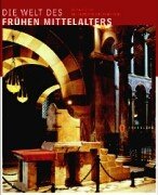 Die Welt des frühen Mittelalters Die Welt des frühen Mittelalters