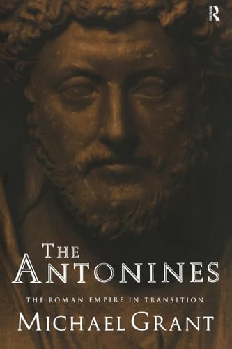 The Antonines: The Roman Empire in Transition The Antonines: The Roman Empire in Transition