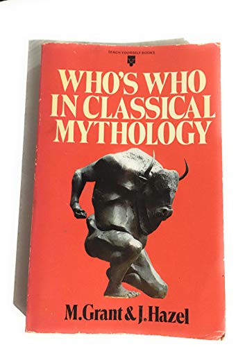 Who's Who in Classical Mythology (Teach Yourself)