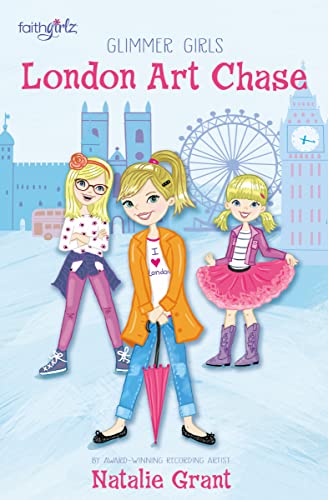 London Art Chase (Faithgirlz / Glimmer Girls, Band 1)