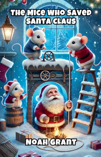 The Mice Who Saved Santa Claus (Festive) von Maurice Owino