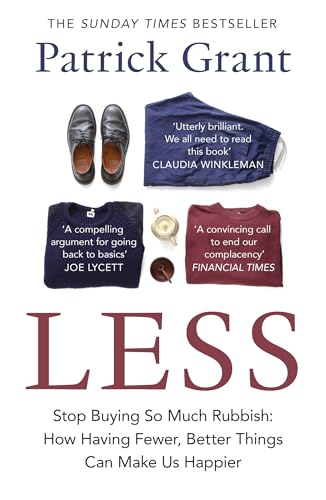 Less: Stop Buying So Much Rubbish: The Sunday Times Bestselling Book from The Fashion Expert Championing Quality Over Excessive Consumption von William Collins
