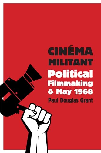 Cinéma Militant: Political Filmmaking and May 1968 von Wallflower Press