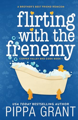 Flirting with the Frenemy (Copper Valley Bro Code, Band 1) von Independently published
