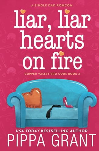 Liar, Liar, Hearts on Fire (Copper Valley Bro Code, Band 3) von Independently published