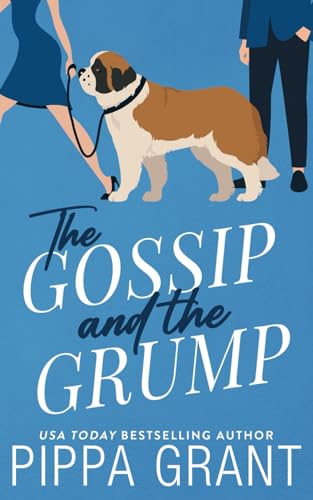 The Gossip and the Grump (Three BFFs and a Wedding, Band 2)
