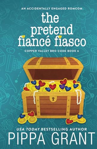 The Pretend Fiancé Fiasco (Copper Valley Bro Code, Band 6) von Independently published