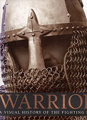 Warrior: A Visual History of the Fighting Man